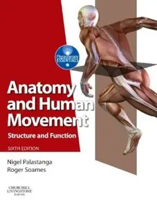Anatomy and Human Movement: Structure and function (6th edition) [Repost]