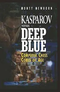 Kasparov versus Deep Blue: Computer Chess Comes of Age(Repost)