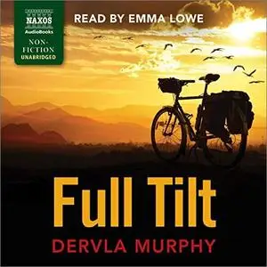 Full Tilt: Ireland to India with a Bicycle [Audiobook]