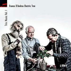 Franco D'Andrea Electric Tree - Trio Music Vol. 1 (2016)