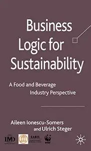 Business Logic for Sustainability: A Food and Beverage Industry Perspective