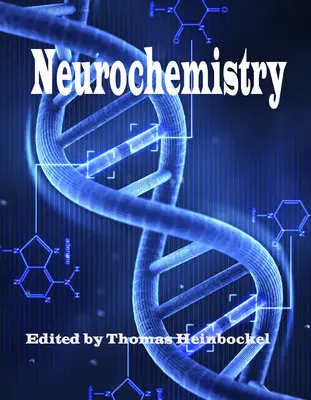 "Neurochemistry" ed. by Thomas Heinbockel