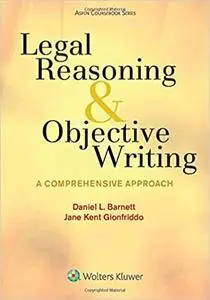 Legal Reasoning and Objective Writing: A Comprehensive Approach