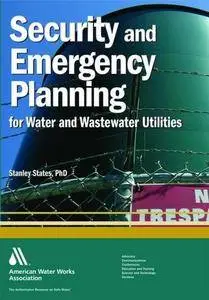 Security and Emergency Planning for Water and Wastewater Utilities b