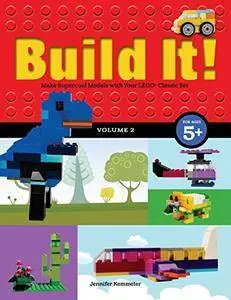 Build It! Volume 2: Make Supercool Models with Your LEGO® Classic Set