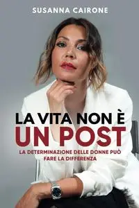 Susanna Cairone - La vita non è un post