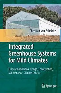 Integrated Greenhouse Systems for Mild Climates