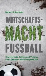 Dieter Hintermeier - Wirtschaftsmacht Fußball