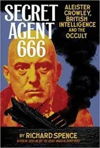 Secret Agent 666: Aleister Crowley, British Intelligence and the Occult