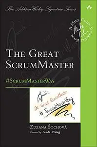 Great ScrumMaster, The: #ScrumMasterWay (Addison-Wesley Signature Series (repost)