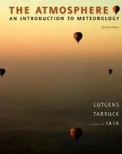 The Atmosphere: An Introduction to Meteorology, 11 edition (Repost)