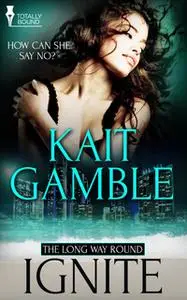 «Ignite» by Kait Gamble
