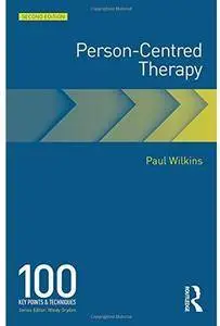 Person-Centred Therapy: 100 Key Points (2nd edition) [Repost]