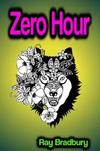«Zero Hour» by Ray Bradbury