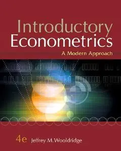 Introductory Econometrics: A Modern Approach by Jeffrey M. Wooldridge [Repost]
