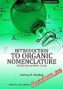 Introduction to Organic Chemistry Nomenclature - Older Edition, (Organic Nomenclature Simplified For New Edition)