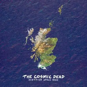 The Cosmic Dead - Scottish Space Race (2019)