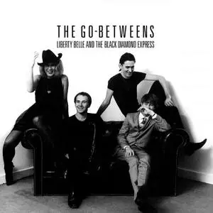 The Go-Betweens - Liberty Belle and the Black Diamond Express (Remastered) (1986/2020) [Official Digital Download]