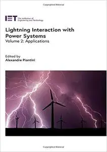 Lightning Interaction with Power Systems: Volume 2: Applications