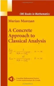 A Concrete Approach to Classical Analysis [Repost]