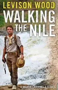 Channel 4 - Walking the Nile (2015)