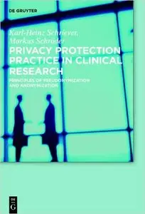 G3p - Good Privacy Protection Practice in Clinical Research: Principles of Pseudonymization and Anonymization
