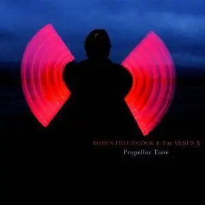 Robyn Hitchcock & The Venus 3 - Propellor Time (2010)