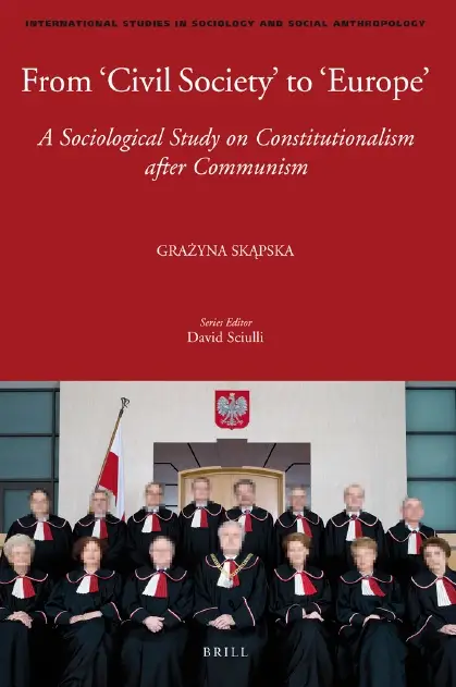 From 'Civil Society' to 'Europe': A Sociological Study on Constitutionalism After Communism