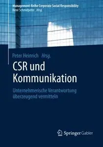 CSR und Kommunikation: Unternehmerische Verantwortung überzeugend vermitteln (repost)