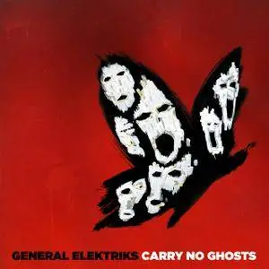 General Elektriks - Carry No Ghosts (2018)