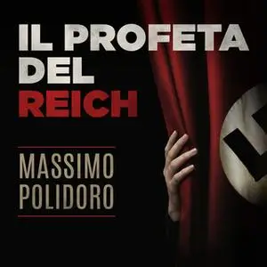 «Il profeta del Reich» by Massimo Polidoro