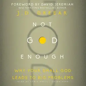 «Not God Enough» by J.D. Greear