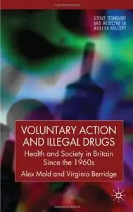 Voluntary Action and Illegal Drugs: Health and Society in Britain Since the 1960s [Repost]