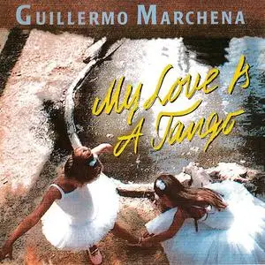 Guillermo Marchena - My Love Is A Tango (1988) {Ufa/Ariola West Germany}