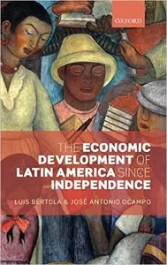 The Economic Development of Latin America since Independence