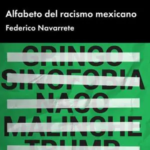 «Alfabeto del racismo mexicano» by Federico Navarrete