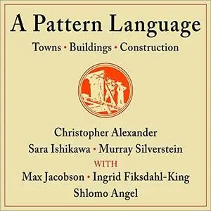 A Pattern Language: Towns, Buildings, Construction [Audiobook]