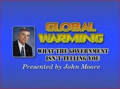 Global Warming - What The Government Isn't Telling You (2009)