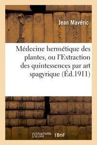 Jean Mavéric, "Médecine hermétique des plantes"