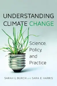 Understanding Climate Change: Science, Policy, and Practice