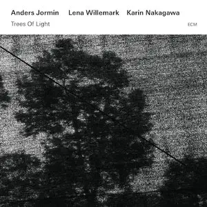 Anders Jormin, Lena Willemark, Karin Nakagawa - Trees Of Light (2015) [Official Digital Download]