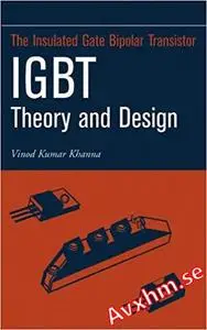 Insulated Gate Bipolar Transistor IGBT Theory and Design