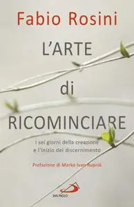 Fabio Rosini - L'arte di ricominciare