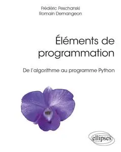 Frédéric Peschanski, Romain Demangeon, "Eléments de programmation : De l'algorithme au programme Python"