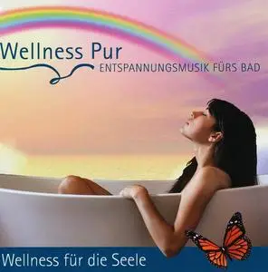 Wellness Pur - 5 Albums (2011-2012)