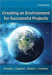 Creating an Environment for Successful Projects, 3rd Edition