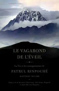 Matthieu Ricard, "Le vagabond de l'Eveil: La vie et les enseignements de Patrul Rinpoché"