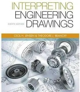 Interpreting Engineering Drawings (8th edition) [Repost]