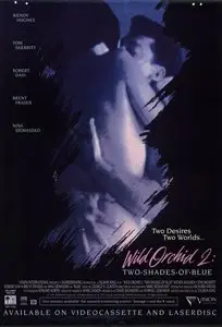 Wild Orchid 2: Two Shades of Blue / Дикая Орхидея: Два Оттенка Грусти (1991)