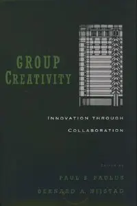 Group Creativity: Innovation through Collaboration